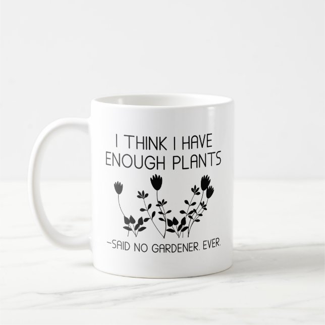 Taza De Café Creo Que Tengo Suficientes Plantas (Izquierda)