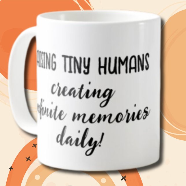 Taza De Café Criar a pequeños humanos aburre el regalo del Día  (Add a name and make it yours now! Why wait?)