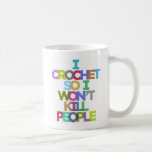 Taza De Café Crochet y no mataré a la gente<br><div class="desc">Crochet para que no mate a la gente.</div>