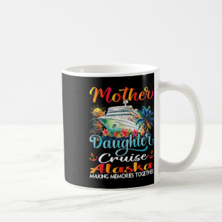 Taza De Café Crucero de madre e hija por Alaska 2025 Mamá Hija
