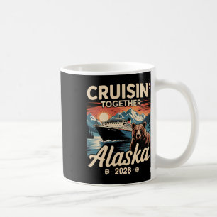 Taza De Café Cruisin Together Alaska 2026 Familia Amiga Alaska