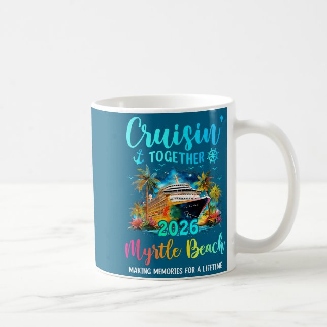 Taza De Café Cruisin' Together Myrtle Beach 2026 Family Cruise  (Derecha)