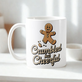 Taza De Café Crumbled but Cheerful | Christmas Resilience Humor