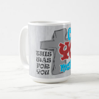 Taza De Café Cruz de Cristo por ti porque importas la camiseta