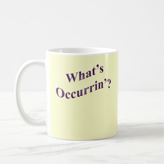 Taza De Café Cuál es Occurrin'? (Izquierda)