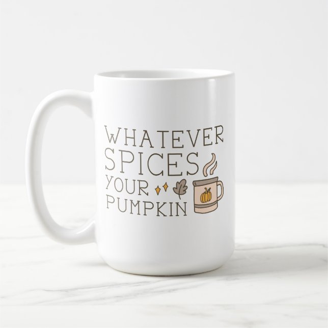 Taza De Café Cualesquiera que sean las especias de tu calabaza (Izquierda)