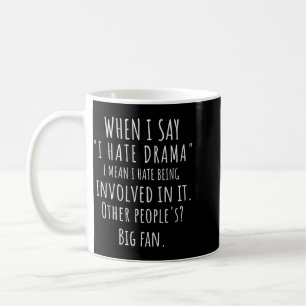 Taza De Café Cuando digo odio drama cita divertida sarcástica s