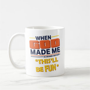 Taza De Café Cuando Dios Me Hizo Dijo Que Esto Será Divertido