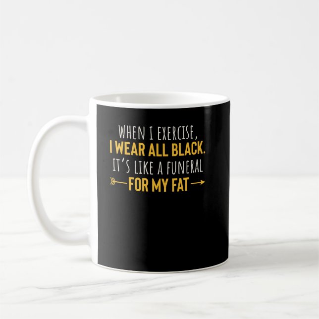 Taza De Café Cuando Ejercicio, Uso Toda La Motivación Negra (Izquierda)