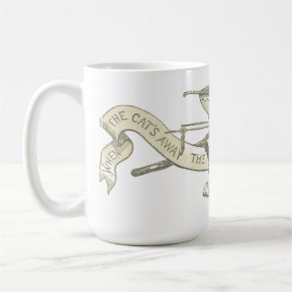 Taza De Café "Cuando el gato está fuera, el ratón jugará" Vinta