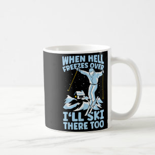 Taza De Café Cuando el infierno se congele También esquiaré all