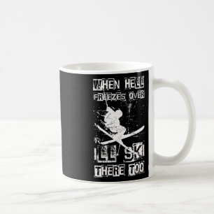 Taza De Café Cuando el infierno se congele también esquiaré all
