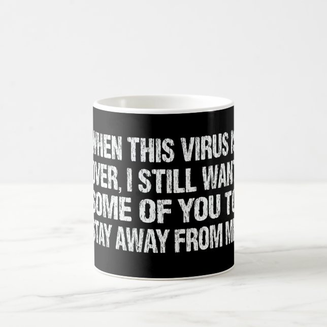 Taza De Café Cuando Este Virus Se Termina, Mantente Lejos De Mí (Centro)