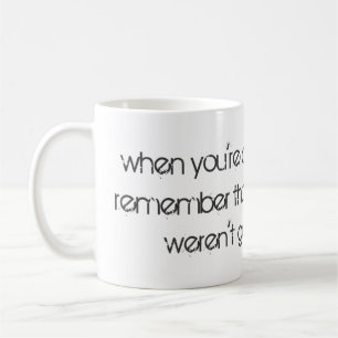 Taza De Café Cuando estés a punto de rendirte...