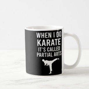Taza De Café Cuando hago Karate se llama Karate de Artes Parcia