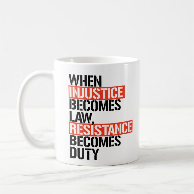 Taza De Café Cuando la injusticia se convierte en ley (Izquierda)