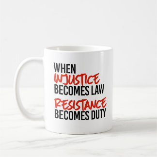 Taza De Café Cuando la injusticia se convierte en ley