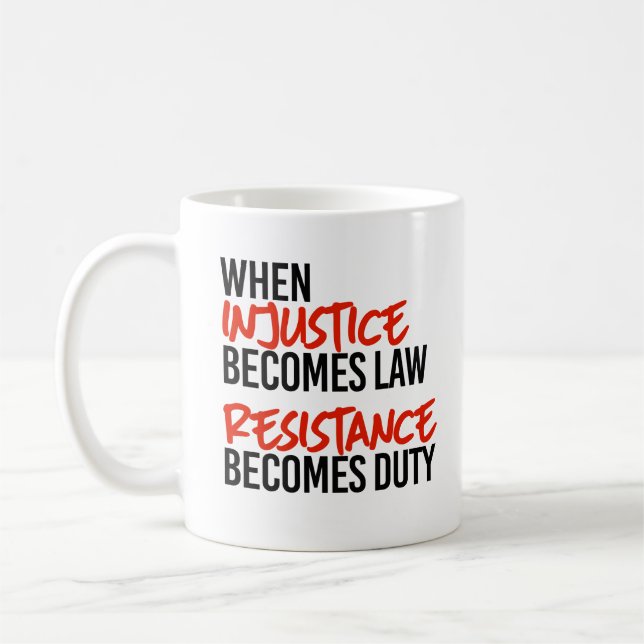 Taza De Café Cuando la injusticia se convierte en ley (Izquierda)