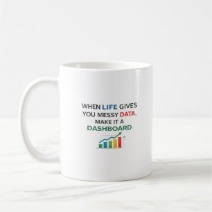 Taza De Café Cuando la Vida te Da Datos Desordenados Haz un Tab