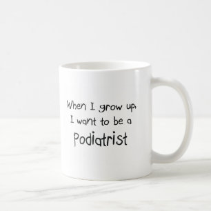 Taza De Café Cuando me crezco quiera ser un Podiatrist