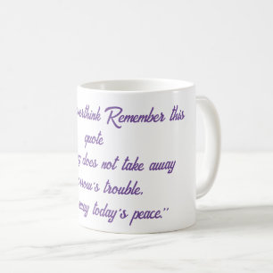 Taza De Café Cuando pienses más, recuerda esta cita.