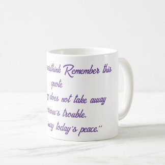 Taza De Café Cuando pienses más, recuerda esta cita.