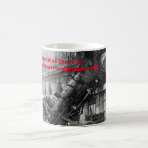 Taza De Café cuando pienses que no hay nada peor que el lunes