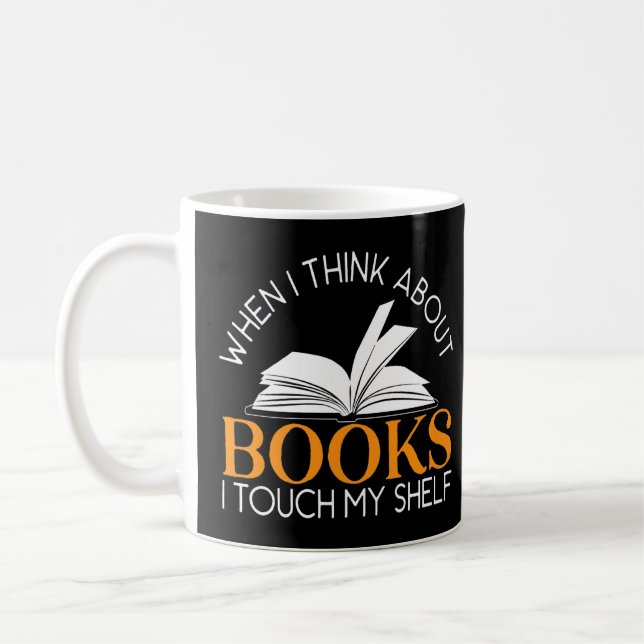 Taza De Café Cuando pienso en libros toco mi librería (Izquierda)