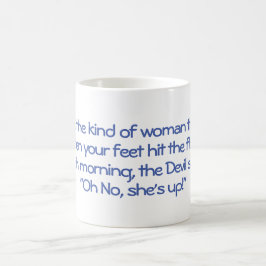 Taza De Café Cuando sus pies golpean el suelo, el diablo dice O