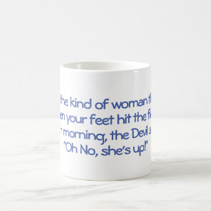 Taza De Café Cuando sus pies golpean el suelo, el diablo dice O