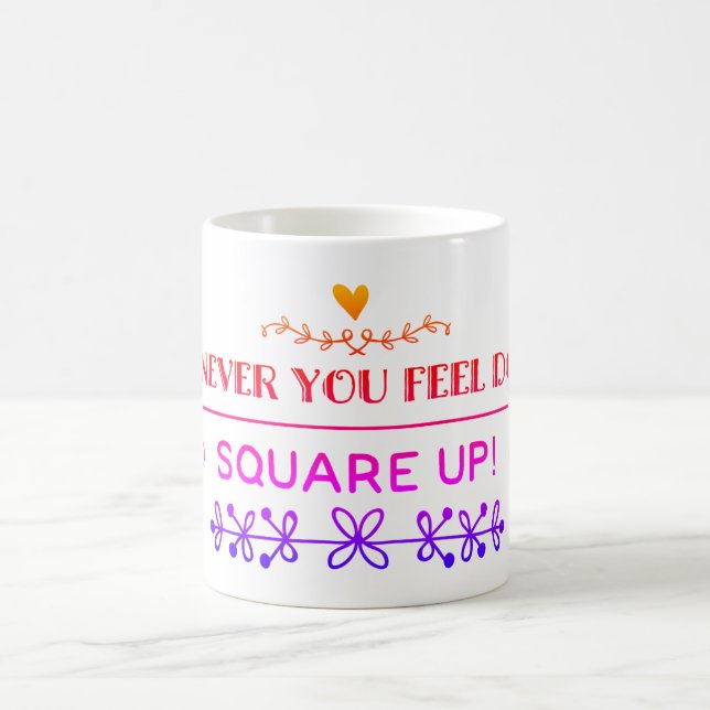 Taza De Café Cuando te sientas mal... (Centro)