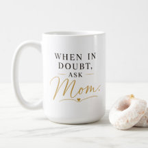 Cuando Tengas Dudas Pregúntale a Mamá