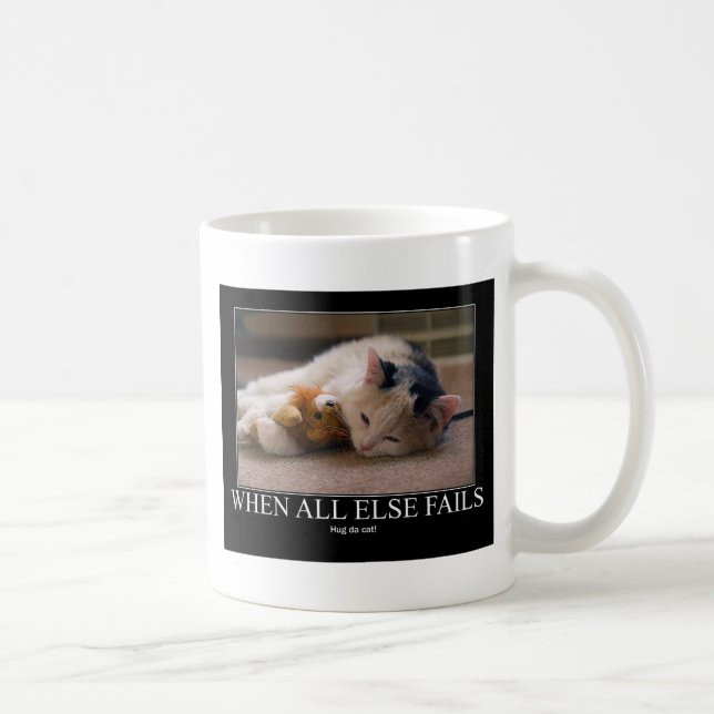 Taza De Café Cuando todo el otro falla - abrace las (Derecha)