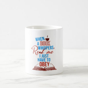 TAZA DE CAFÉ CUANDO UN LIBRO SILENCIOSE, OBEDECER
