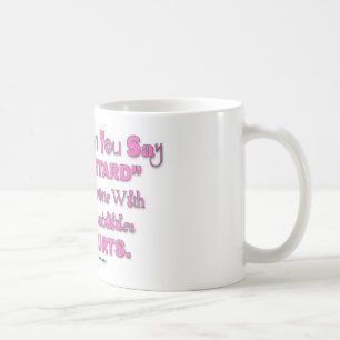 Taza De Café Cuando usted dice al "retraso" alguien daña la