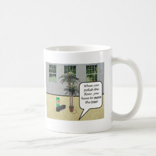 Taza De Café Cuando usted pule el piso….