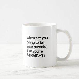 Taza De Café ¿Cuándo vas a decirle a tus padres que eres est