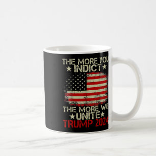 Taza De Café Cuanto más nos unimos a Maga Trump, índico