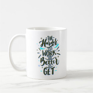 TAZA DE CAFÉ CUANTO MÁS TARDE TRABAJES MEJOR TE MEJORAS