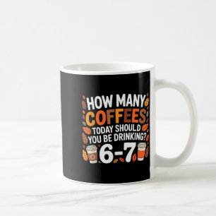 Taza De Café Cuántos Cafés Hoy Divertido 67 Meme Para Amantes D