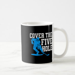 Taza De Café Cubre El Cinco Agujero Divertido Portero De Hockey