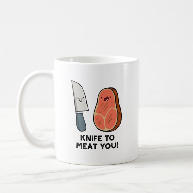 Taza De Café Cuchillo Para Carne Usted Steak Pun Mug (Izquierda)