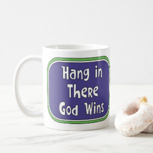 Taza De Café Cuelga ahí - Dios gana