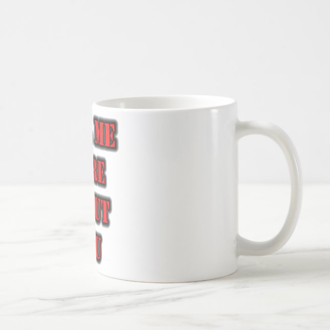Taza De Café Cuéntame Más Sobre Usted (Derecha)