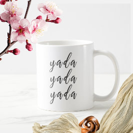 Taza De Café Cuidada "Yada, Yada, Yada" Diciendo Copa/