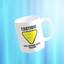 Taza De Café ¡Cuidado! Alto nivel de cafeína presente