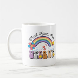Taza De Café Cuidado con su propia Uterus Feminist Pro Choice R