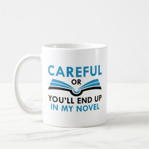 Taza De Café Cuidado o acabarás en mi novela
