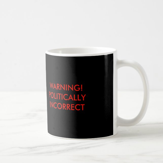Taza De Café Cuidado político de incorrecto (Derecha)