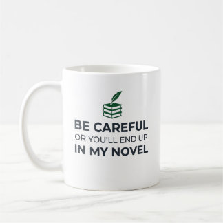 Taza De Café Cuidadoso O Terminarás En Mi Novela Libro